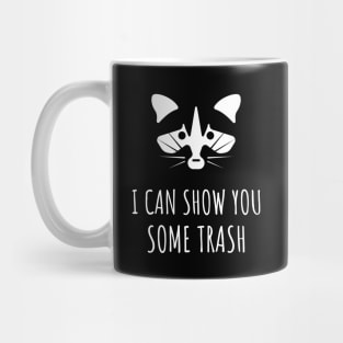 I Can Show You Some Trash Mug